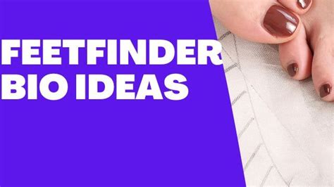 best feet finder pics|15 Great Bio Ideas for FeetFinder That Make People Want To Buy